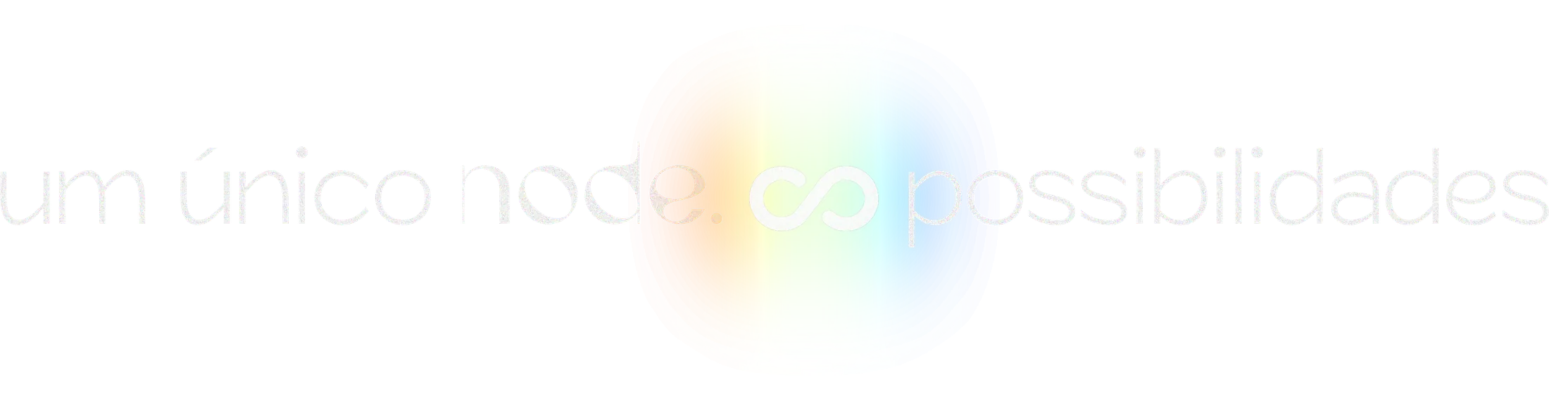 Um único node. Infinitas possibilidades.